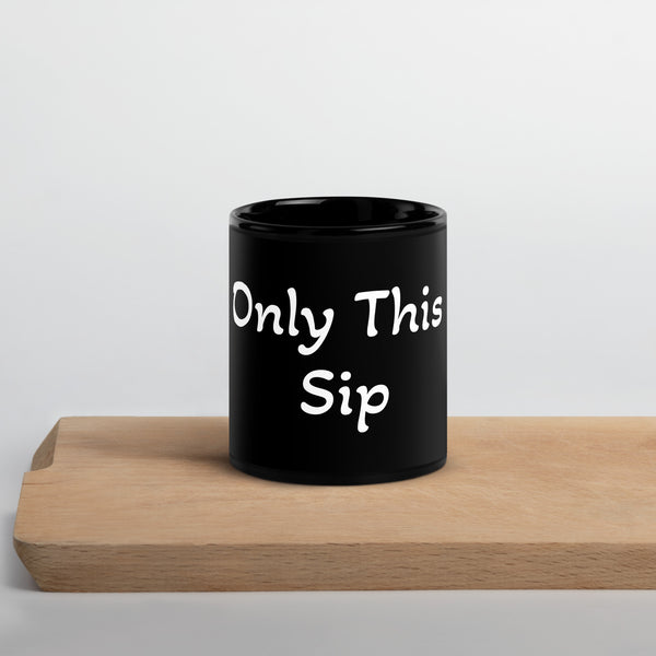 Only This Sip Coffee Mug - Black