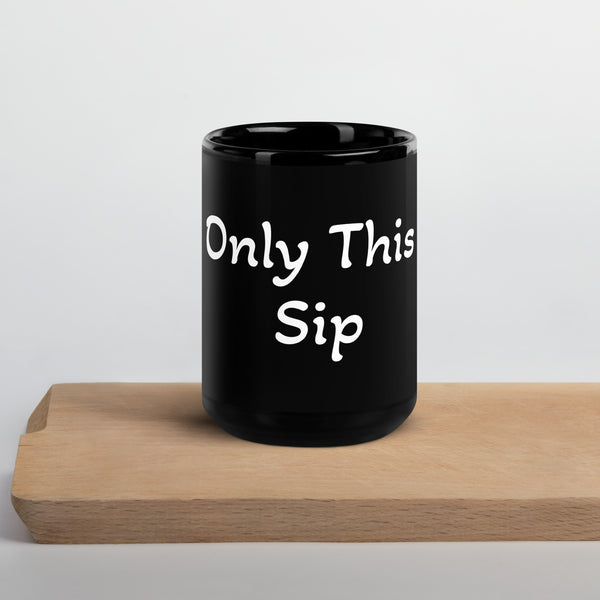 Only This Sip Coffee Mug - Black