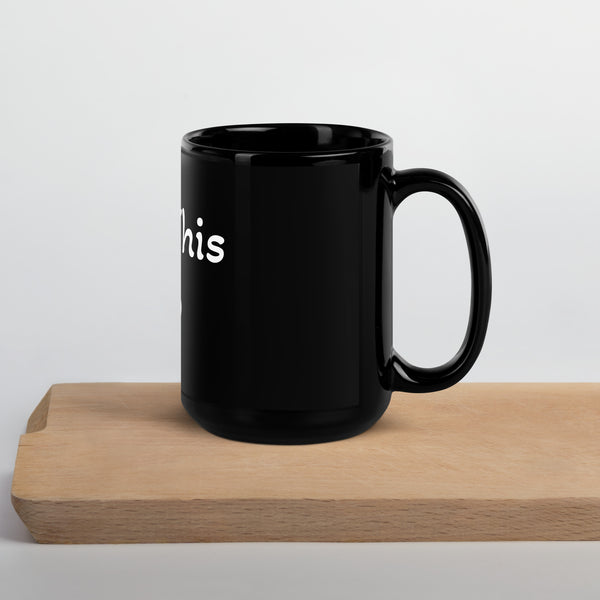 Only This Sip Coffee Mug - Black