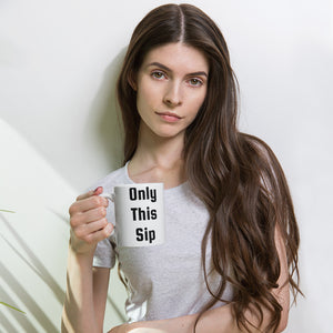 Only This Sip Coffee Mug - White