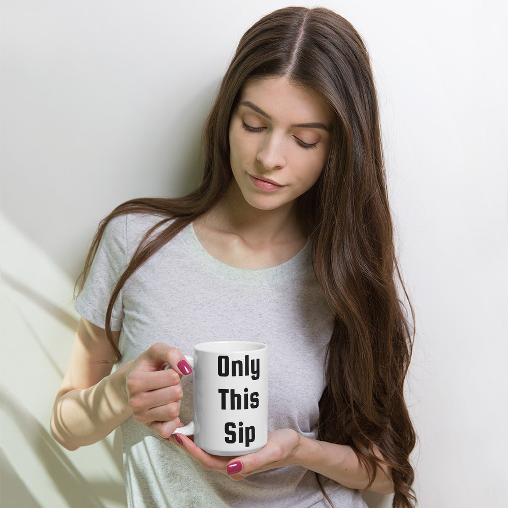 Only This Sip Coffee Mug - White