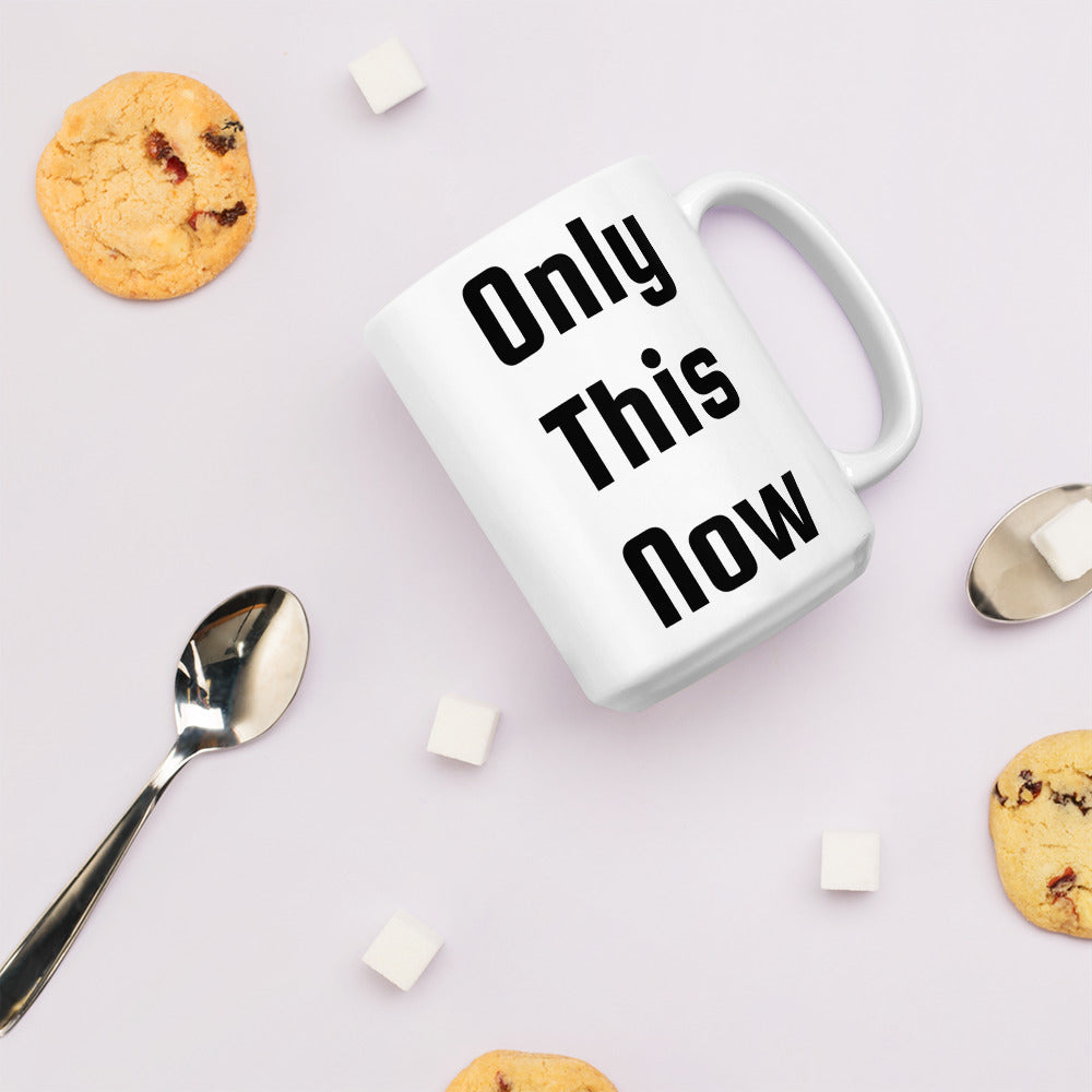 Only This Now Coffee Mug