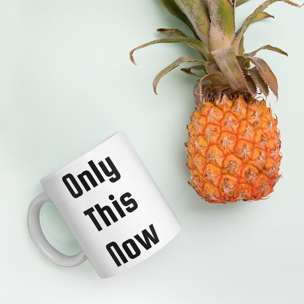 Only This Now Coffee Mug