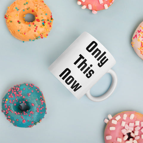 Only This Now Coffee Mug